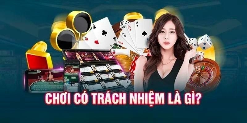 Chơi có trách nhiệm là những hành xử đúng mực khi đặt cược