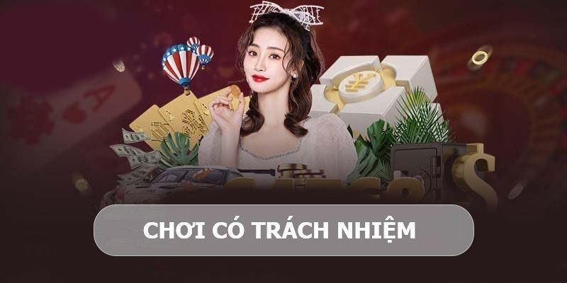 Giải thích khái niệm chơi có trách nhiệm là như thế nào? 